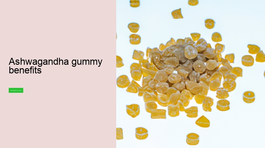 ashwagandha gummy benefits
