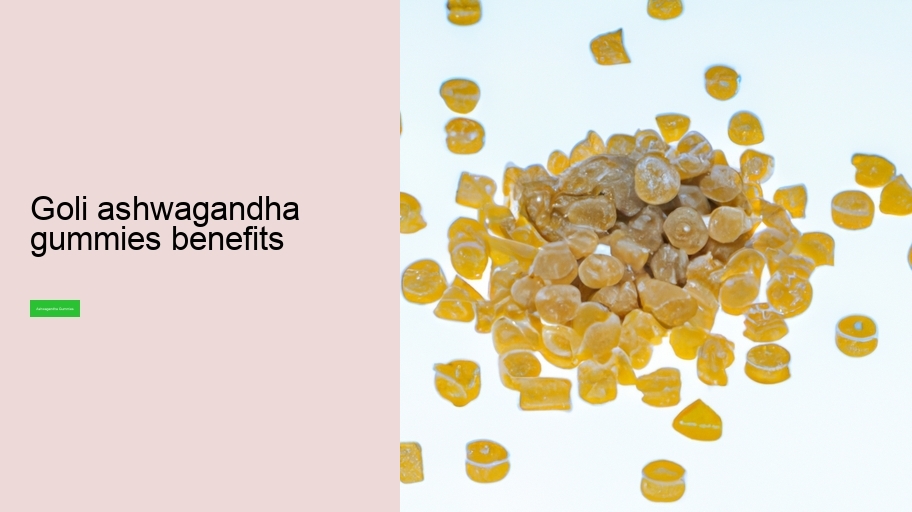 goli ashwagandha gummies benefits