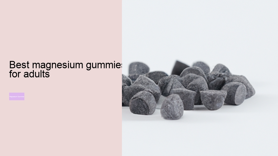 best magnesium gummies for adults