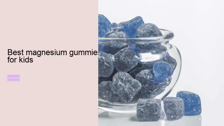 best magnesium gummies for kids