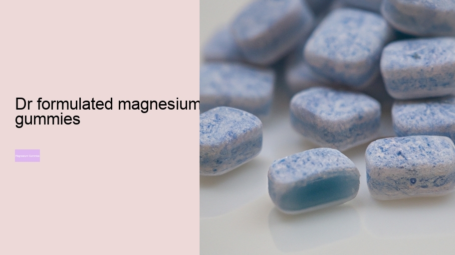 dr formulated magnesium gummies