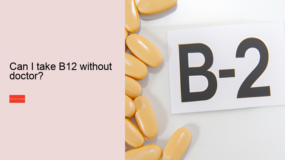 Can I take B12 without doctor?