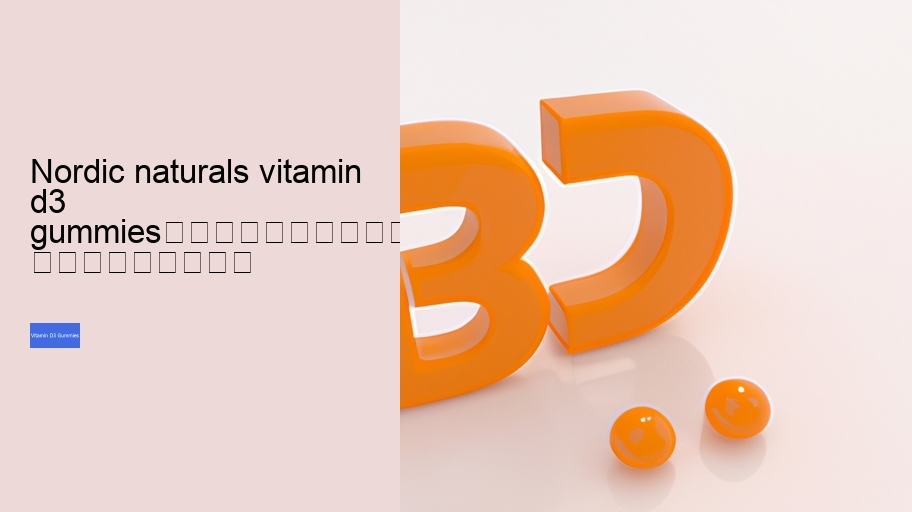 nordic naturals vitamin d3 gummies																									