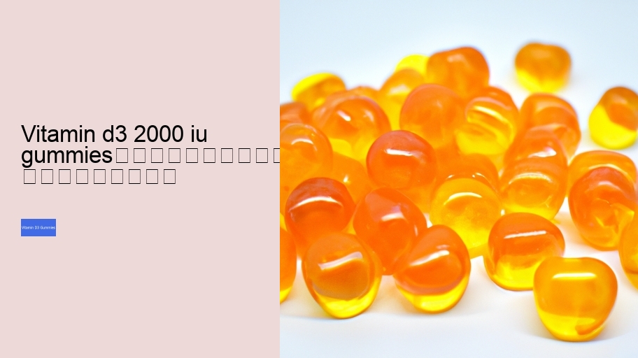 vitamin d3 2000 iu gummies																									